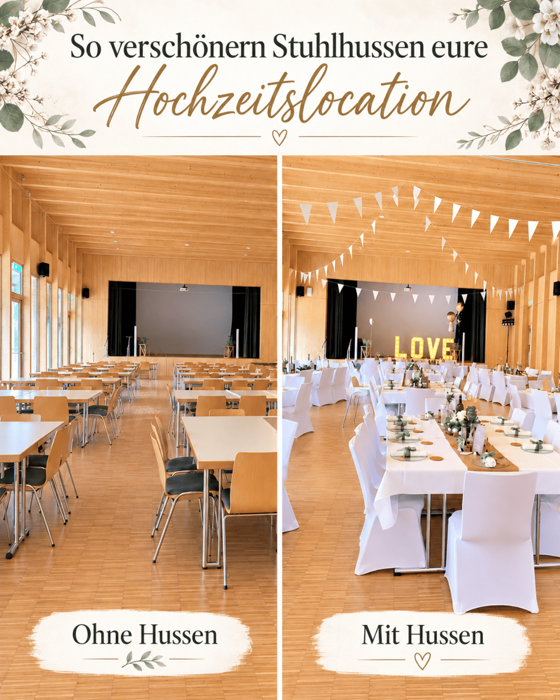 Vorher-Nachher: schlichter Saal ohne Hussen und derselbe Saal mit weißen Stuhlhussen für die Hochzeit dekoriert